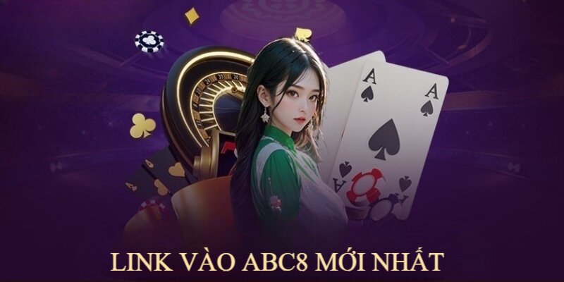 Link truy cập ABC8 mới nhất không bị chặn 2024