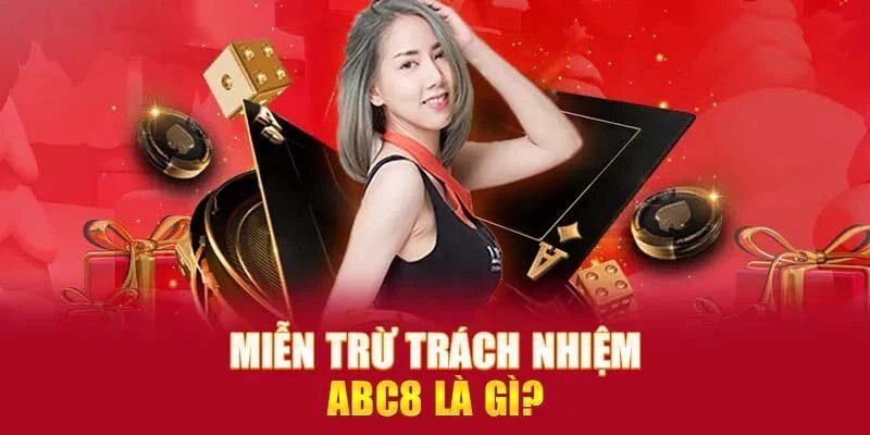 Chính sách miễn trừ trách nhiệm mới nhất tại nhà cái ABC8