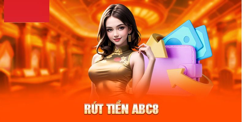 Điều kiện để anh em thực hiện giao dịch rút tiền abc8