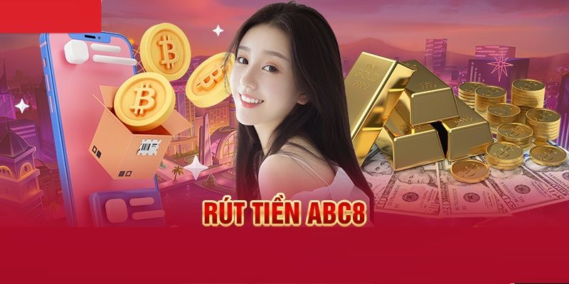 Những lợi ích khi thực hiện giao dịch rút tiền abc8 tại nhà cái