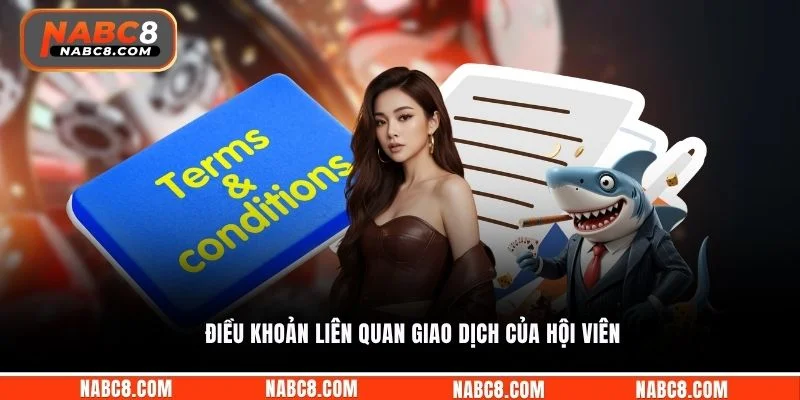 Điều khoản liên quan giao dịch của hội viên