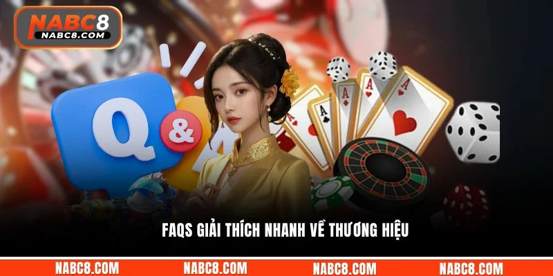 FAQs giải thích nhanh về thương hiệu