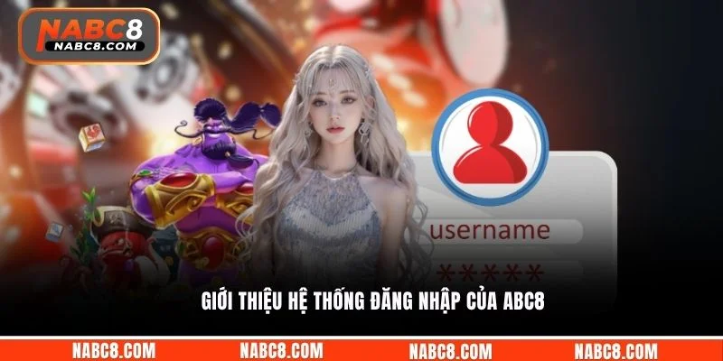 Giới thiệu hệ thống đăng nhập của ABC8