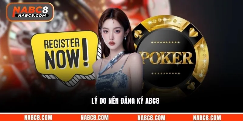 Lý do nên đăng ký ABC8