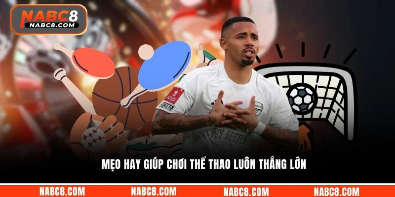 Mẹo hay giúp chơi thể thao luôn thắng lớn