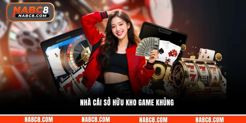 Nhà cái sở hữu kho game khủng