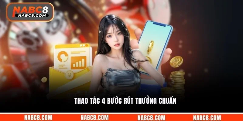 Thao tác 4 bước rút thưởng chuẩn