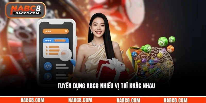 Tuyển dụng ABC8 nhiều vị trí khác nhau